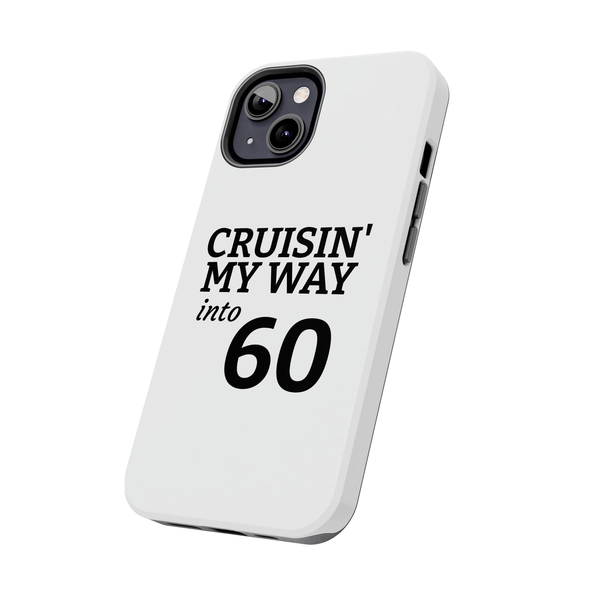 Cruisin' My Way into 60 Tough Phone Case — 60th Birthday Retro Celebration
