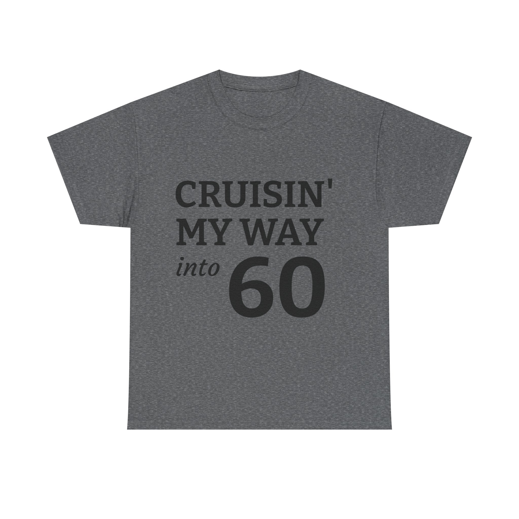 Cruisin' My Way into 60 T-Shirt