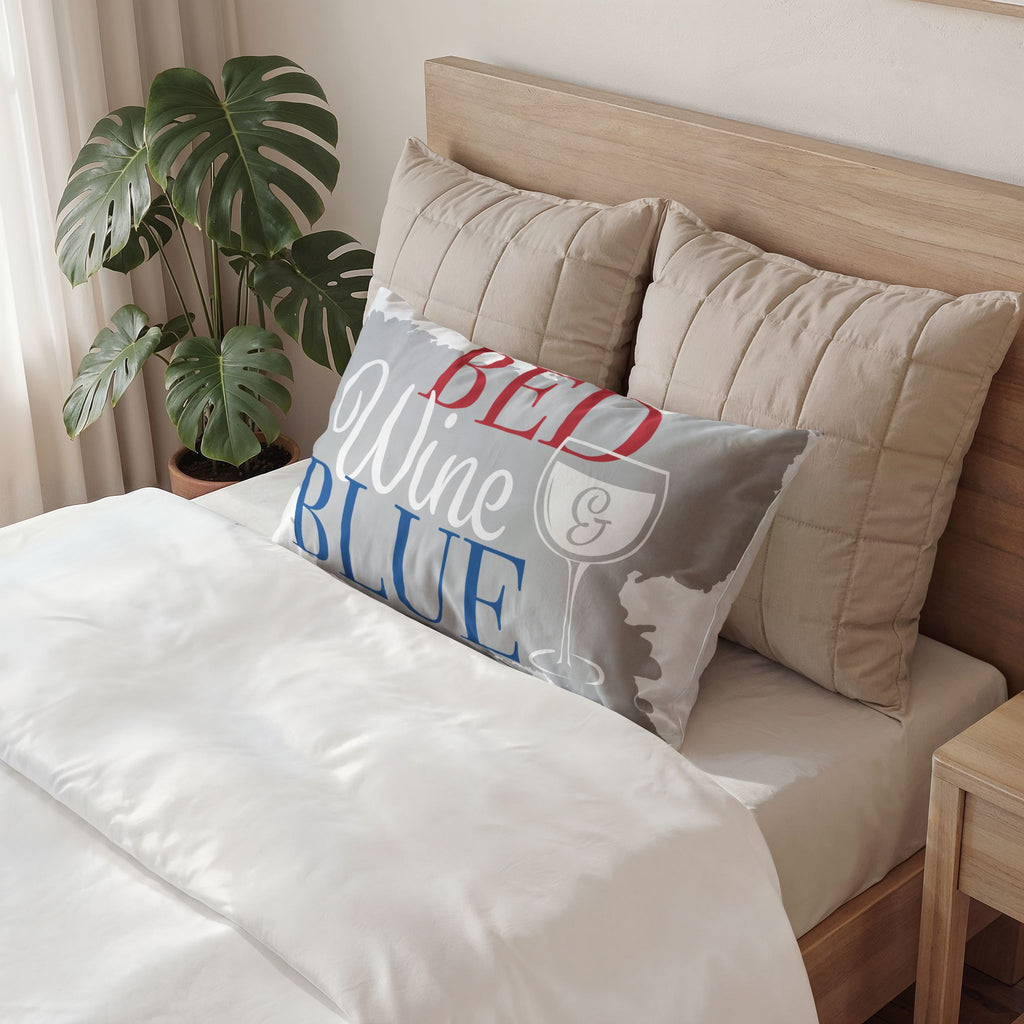 Bed, Wine & Blue Decorative Pillow Sham — Patriotic Red White Blue Wine Quote