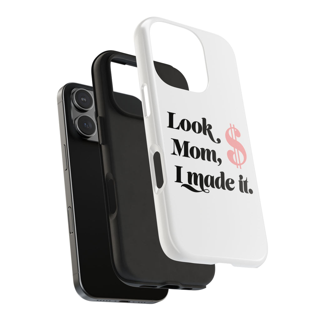 Look Mom, I Made It Phone Case — Motivational Money Quote Tough Case