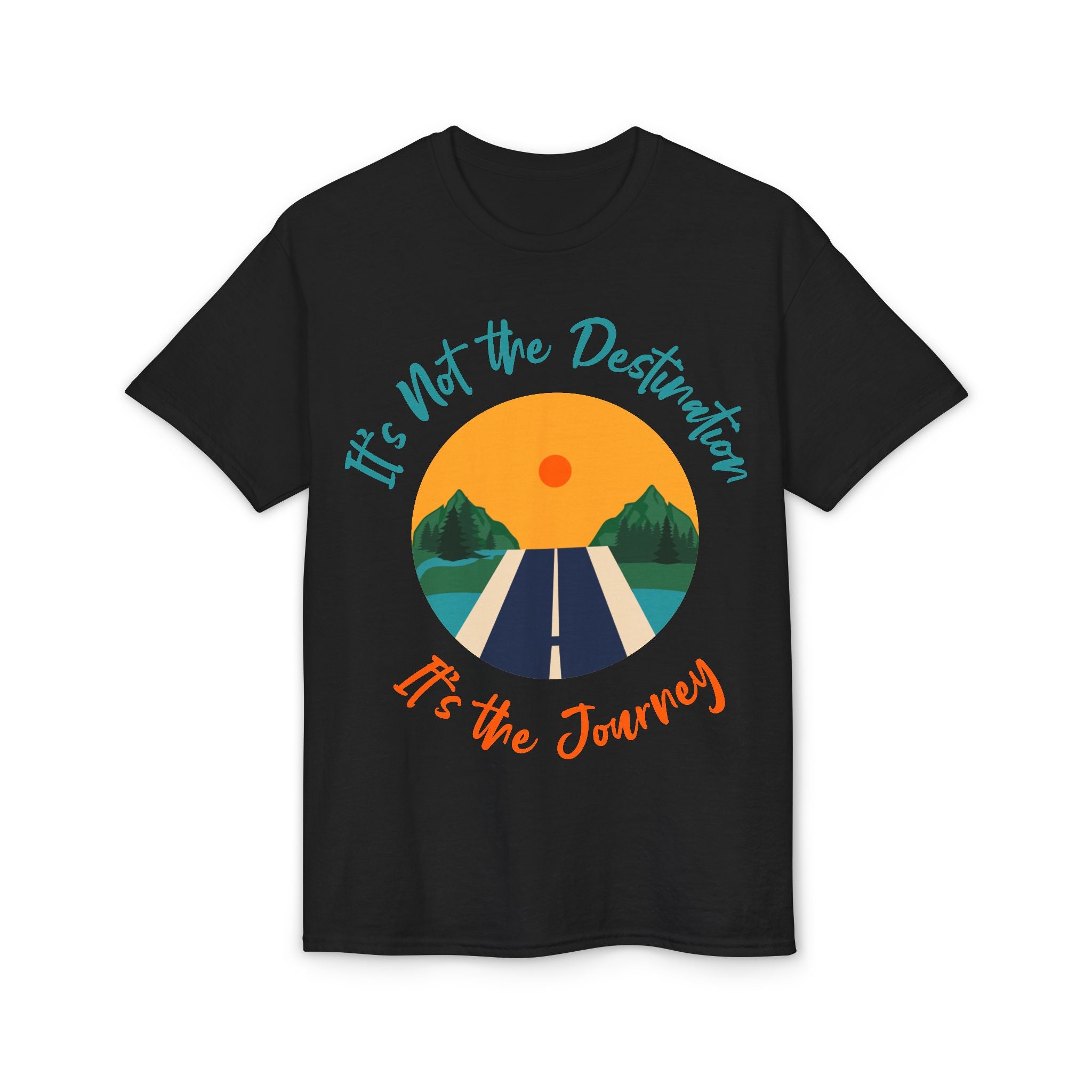 Journey Road T-Shirt — "It's Not the Destination, It's the Journey" Graphic Tee