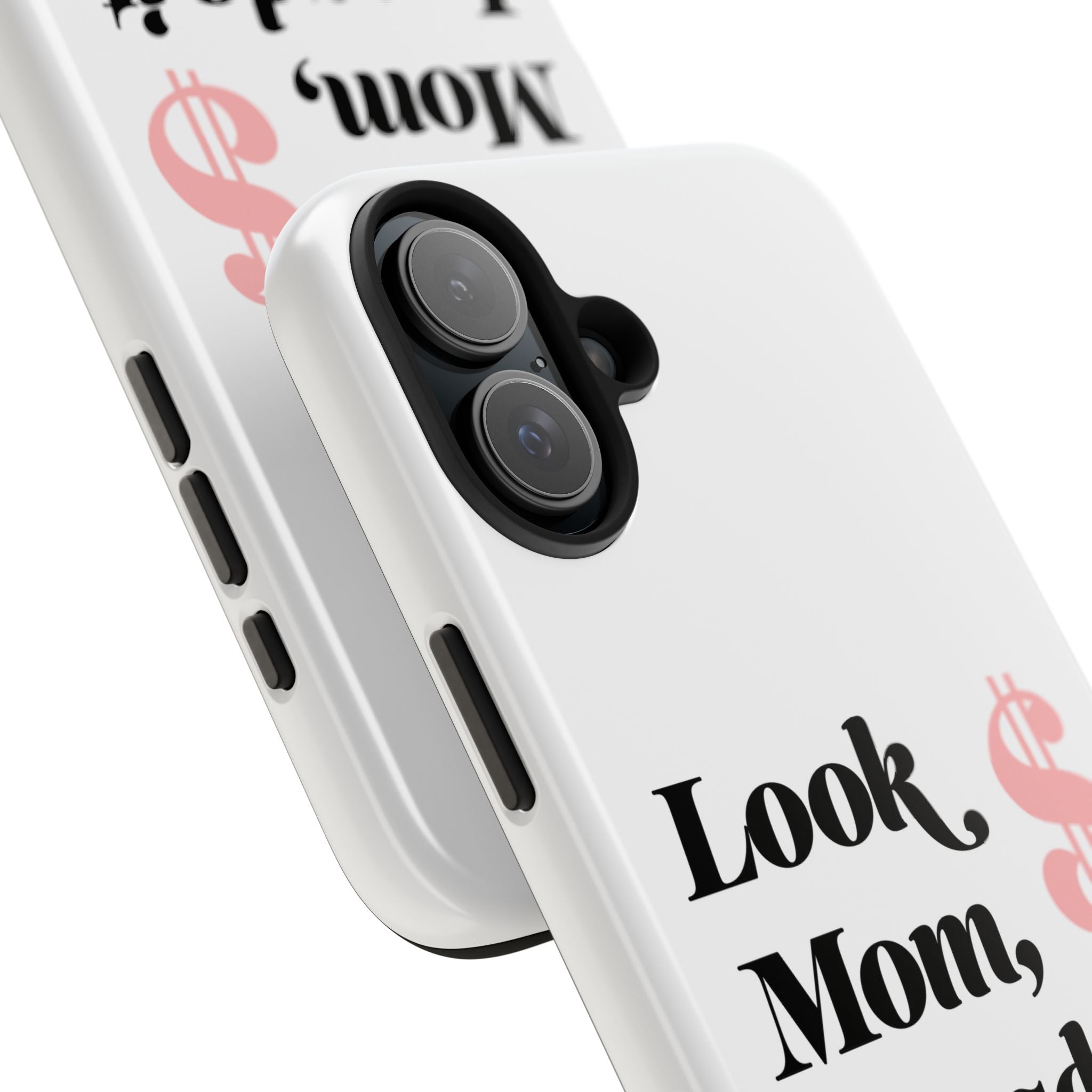 Look Mom, I Made It Phone Case — Motivational Money Quote Tough Case