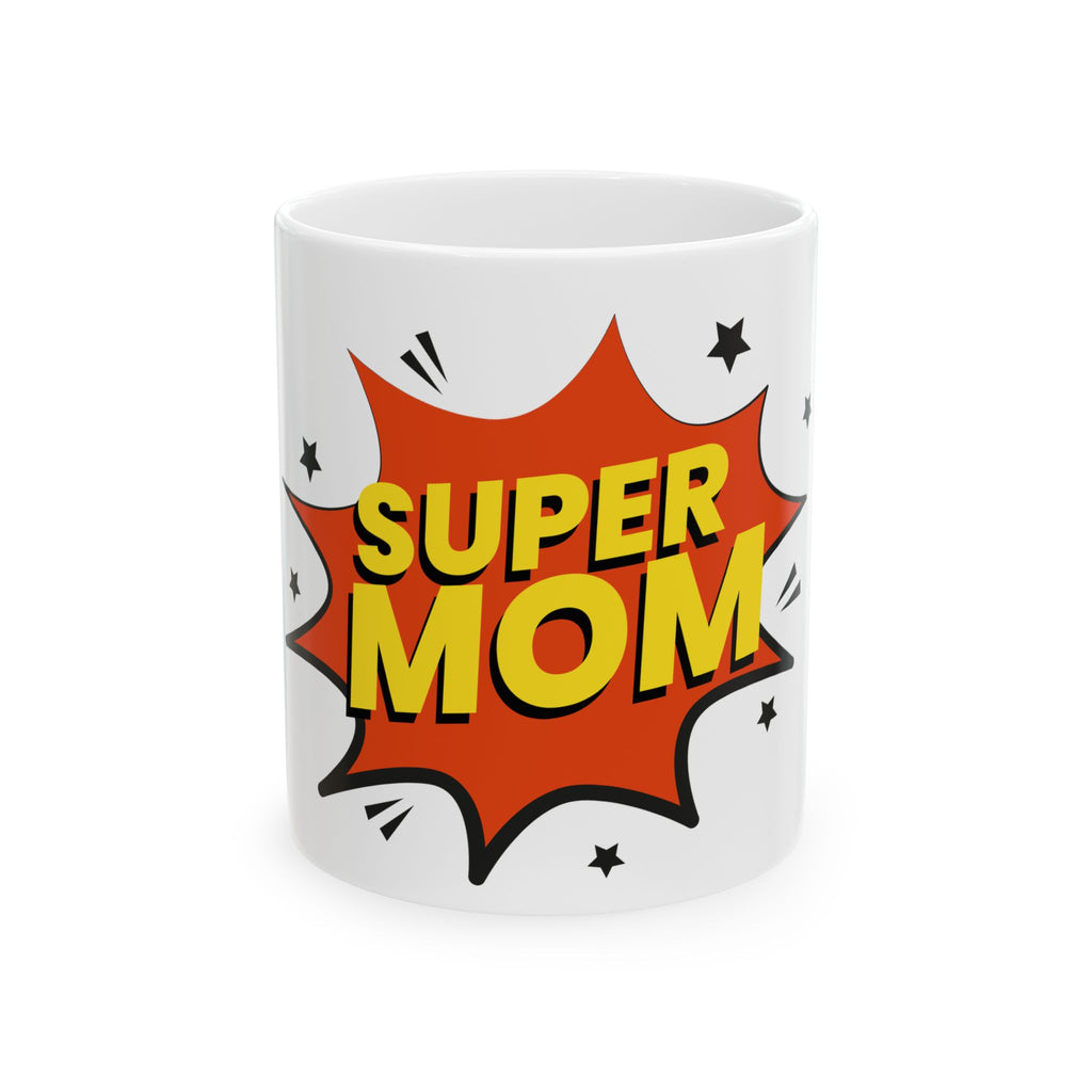 Super Mom Ceramic Mug — Comic-Style ‘SUPER MOM’ Coffee Cup (11oz & 15oz)