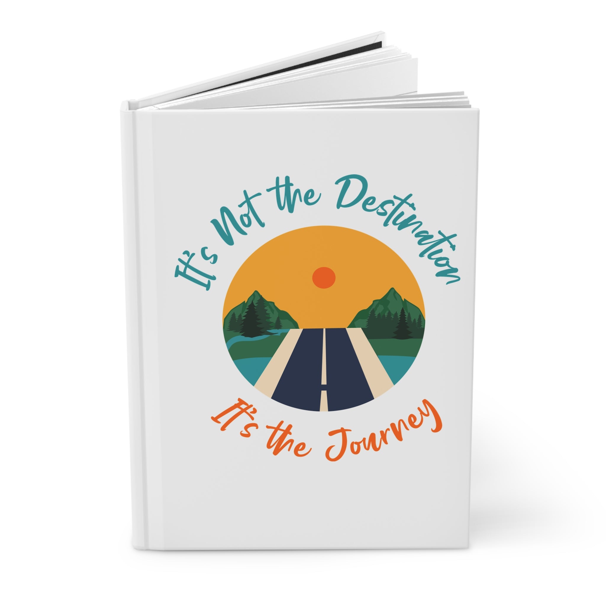 Travel Journal — "It's Not the Destination, It's the Journey" Hardcover Notebook