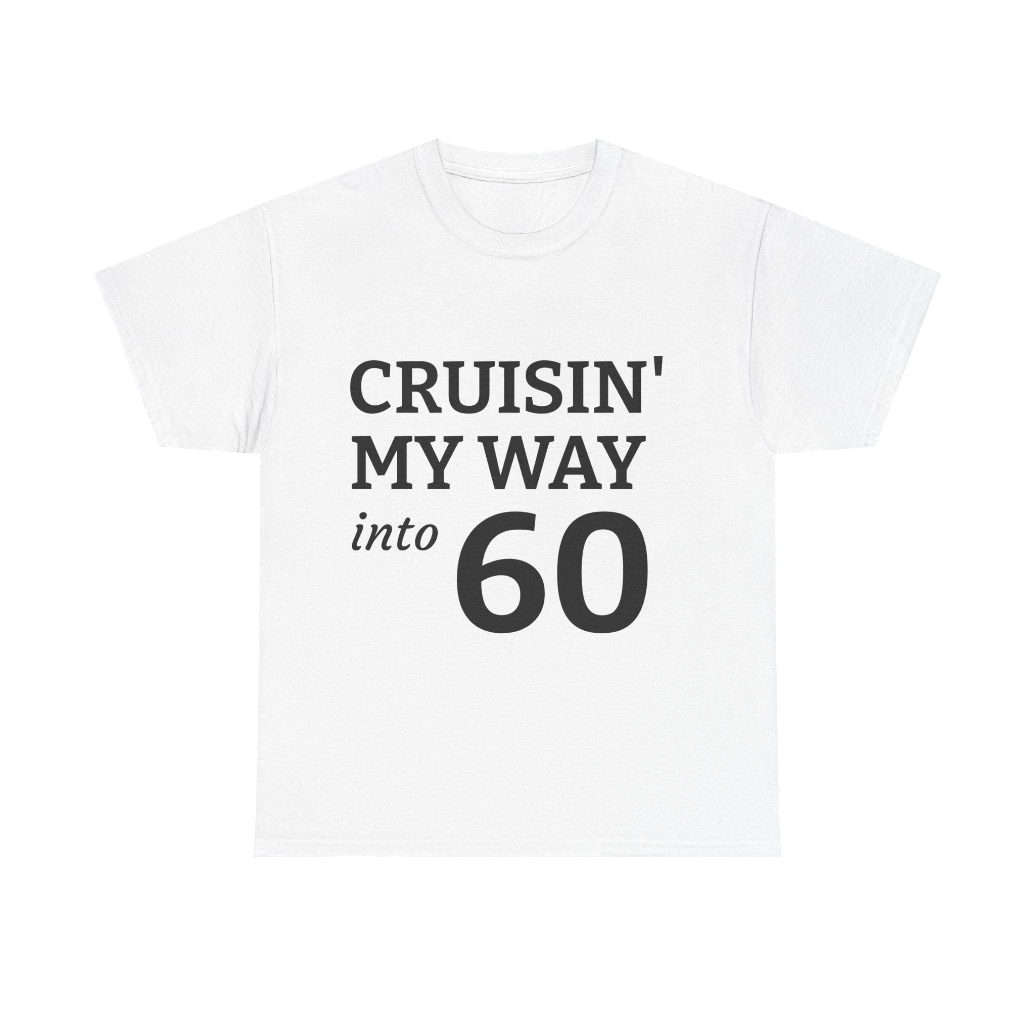 Cruisin' My Way into 60 T-Shirt