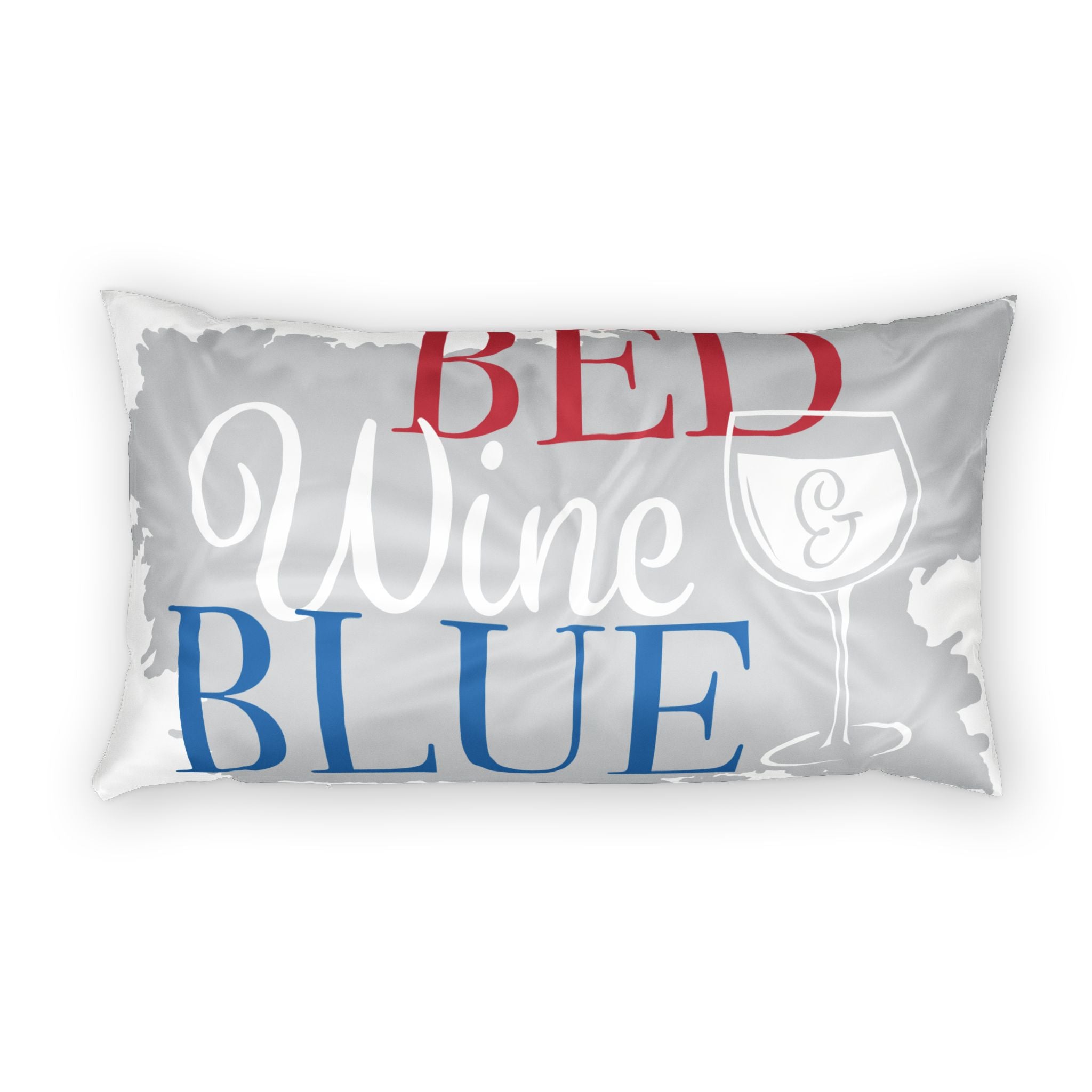 Bed, Wine & Blue Decorative Pillow Sham — Patriotic Red White Blue Wine Quote