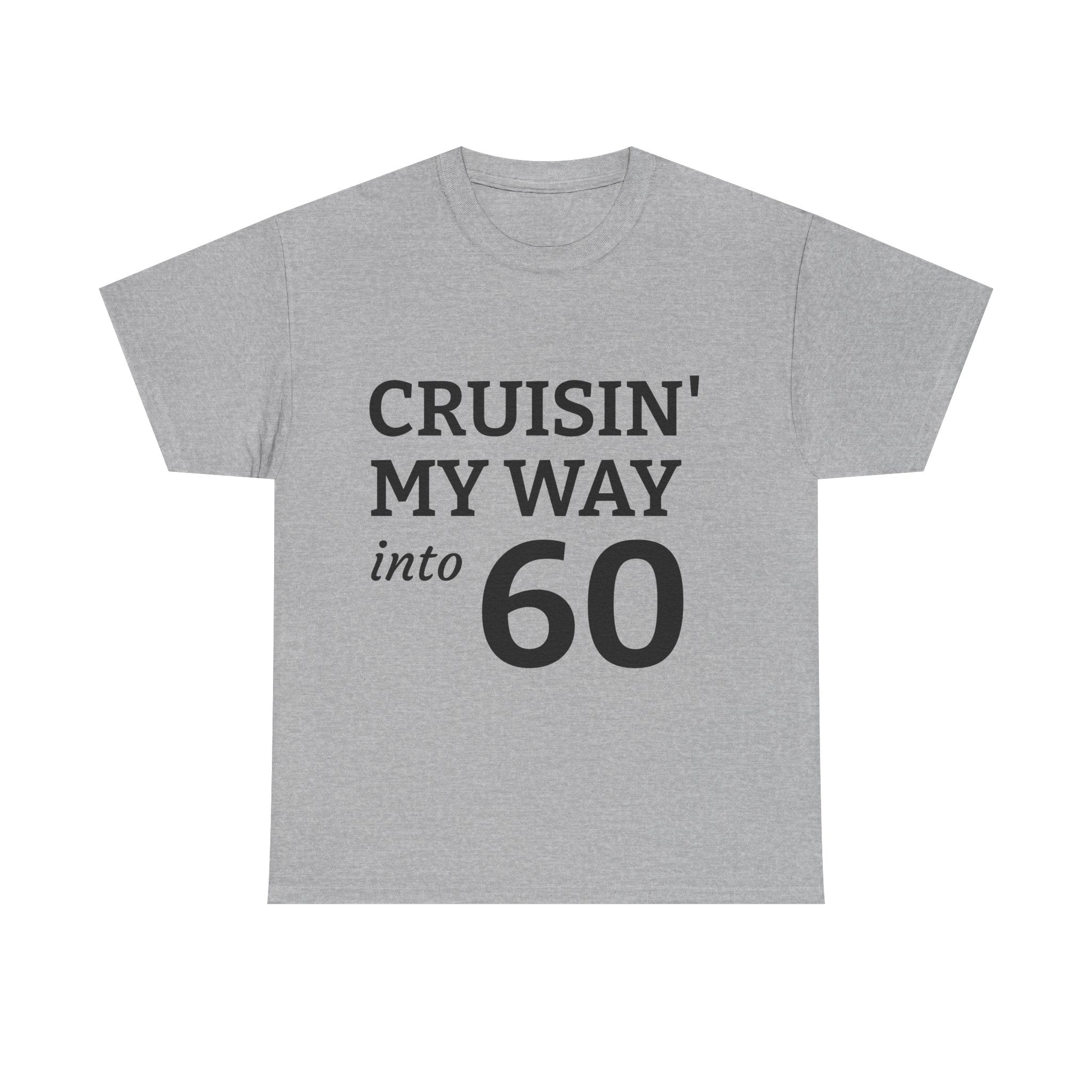 Cruisin' My Way into 60 T-Shirt