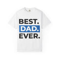 Best. Dad. Ever. T-Shirt — Father’s Day Gift Tee