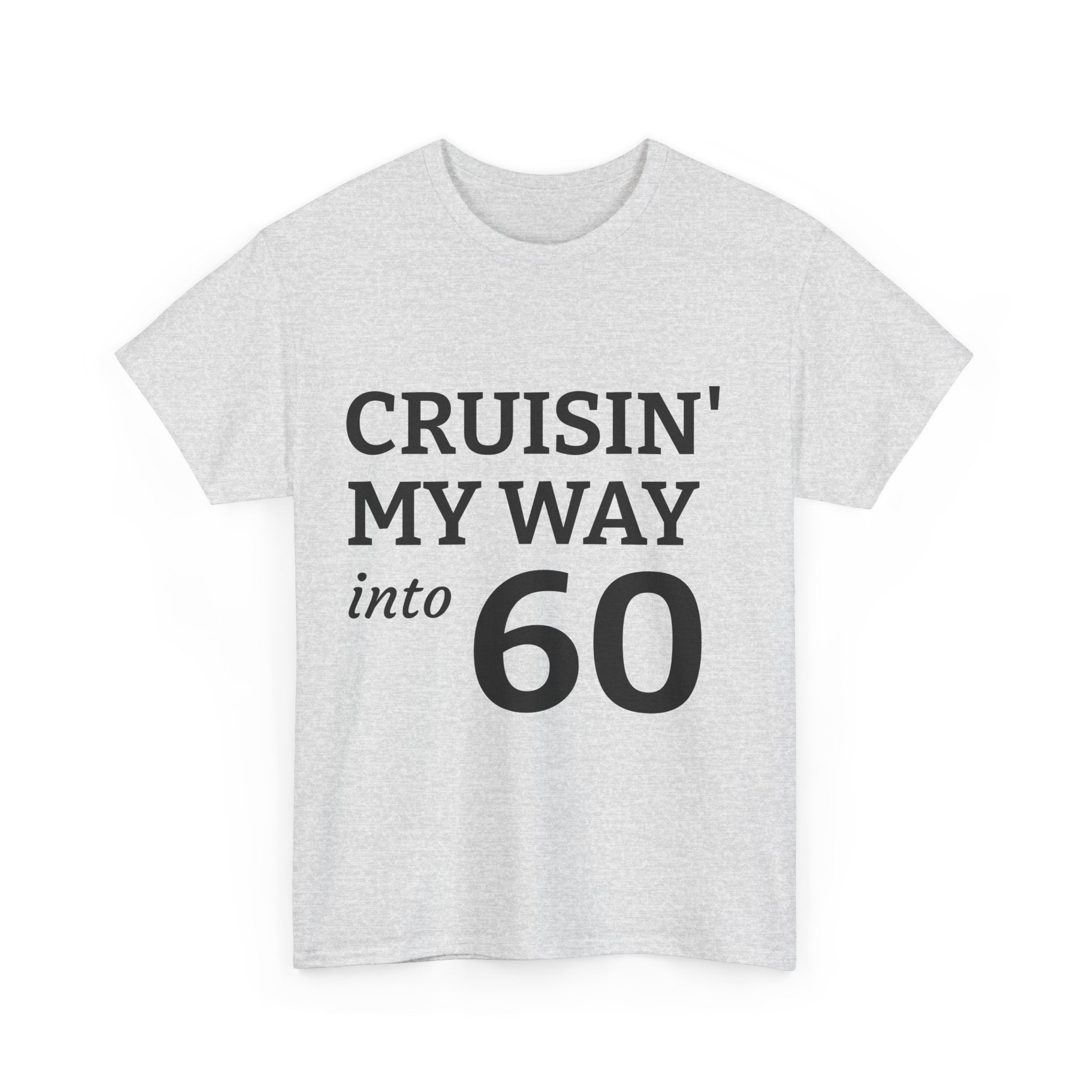 Cruisin' My Way into 60 T-Shirt