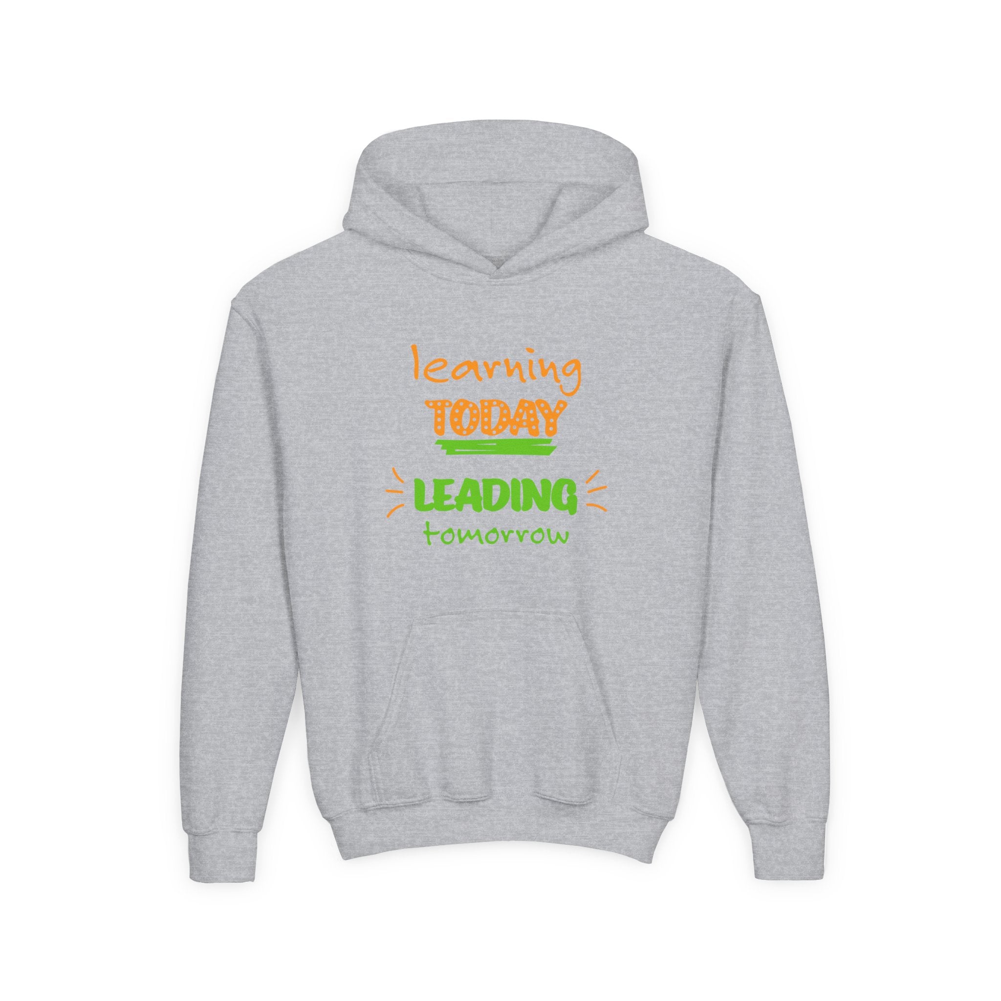 Youth Hoodie — “Learning Today, Leading Tomorrow” Inspirational School Sweatshirt