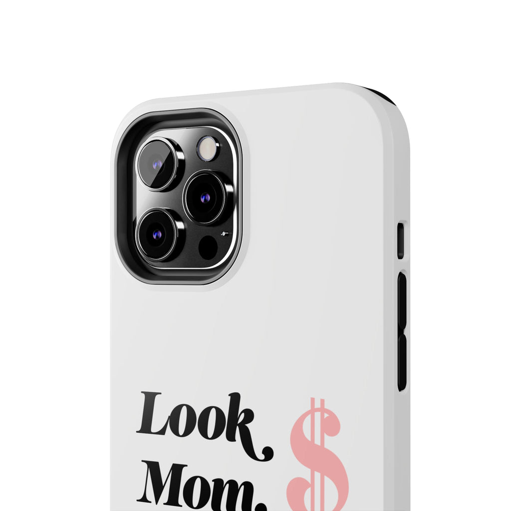 Look Mom, I Made It Phone Case — Motivational Money Quote Tough Case