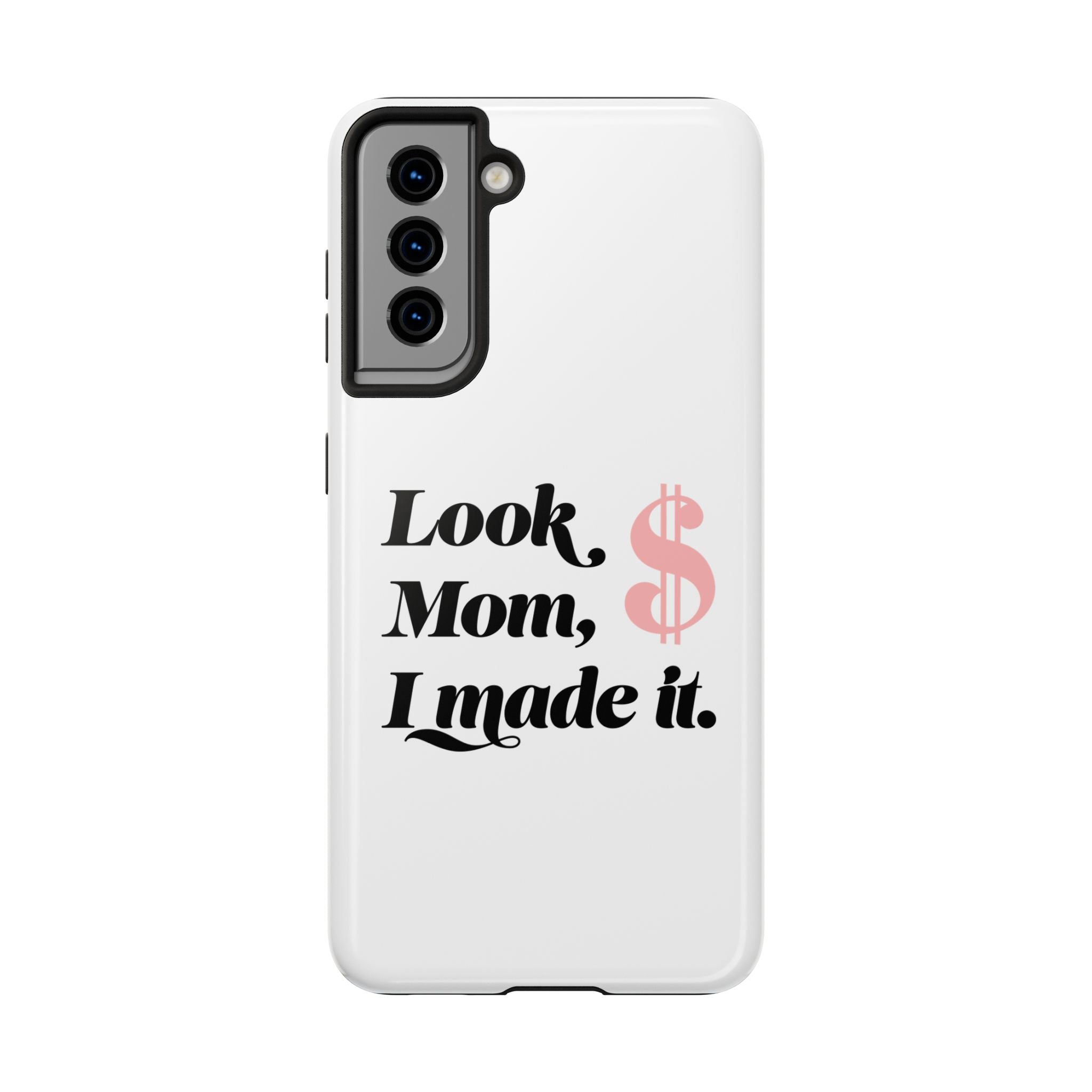 Look Mom, I Made It Phone Case — Motivational Money Quote Tough Case