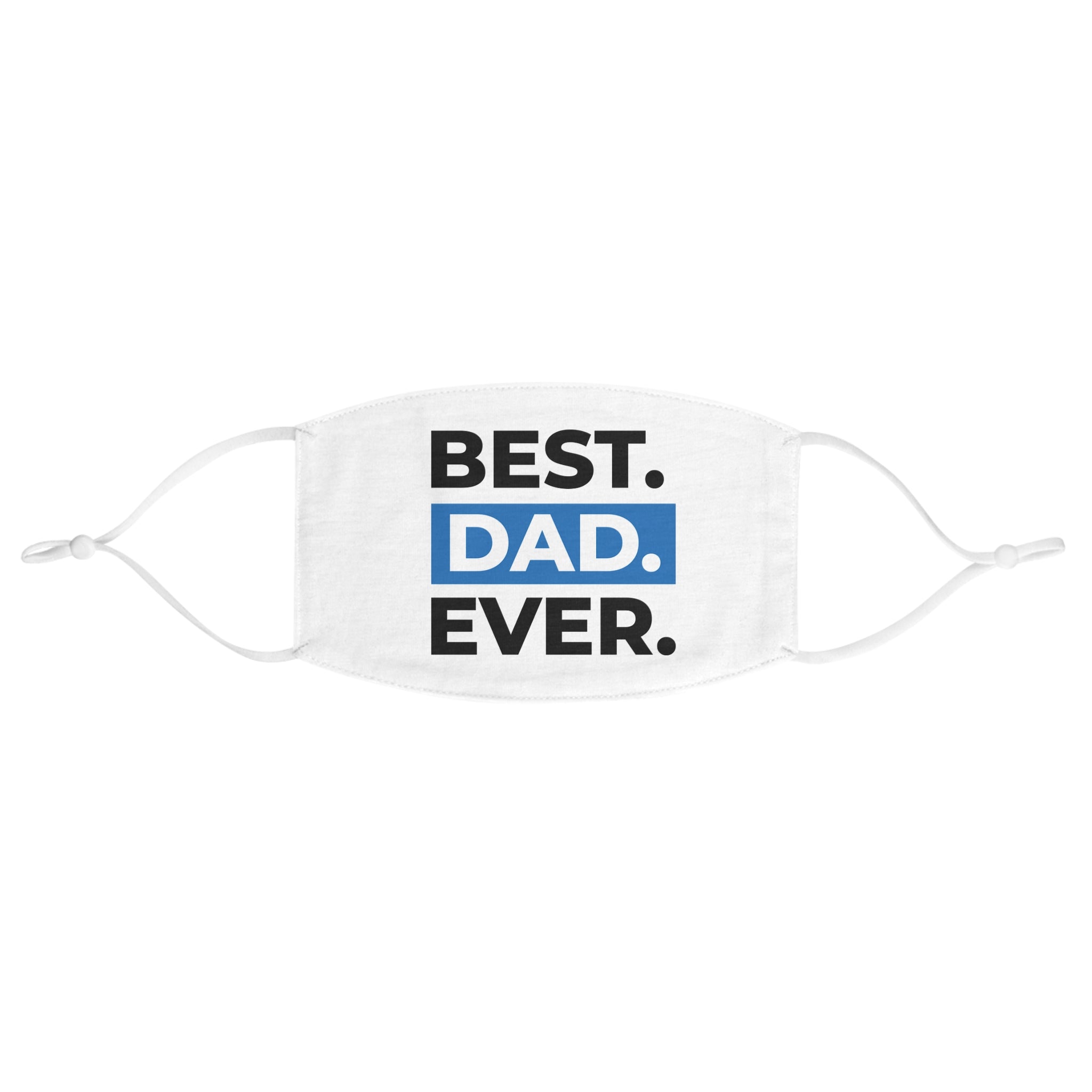 Best. Dad. Ever. Face Mask – Father's Day Cotton Fabric Mask