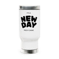 Travel Mug - “It’s a New Day • Rise N’ Shine” Stainless Steel 14oz