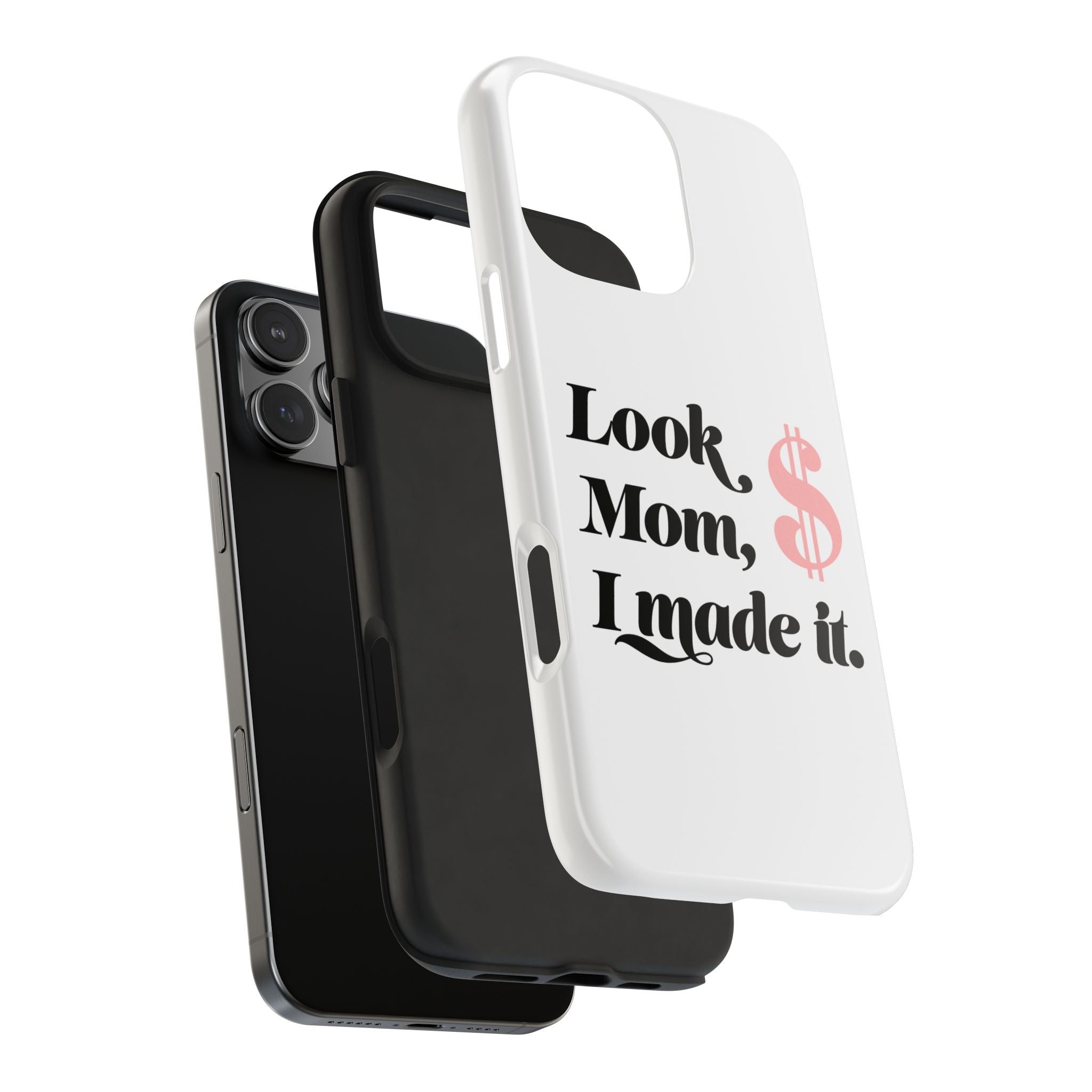 Look Mom, I Made It Phone Case — Motivational Money Quote Tough Case
