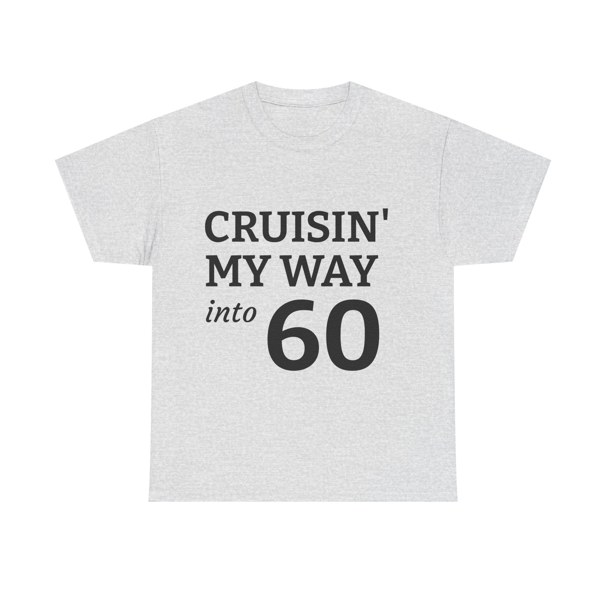 Cruisin' My Way into 60 T-Shirt