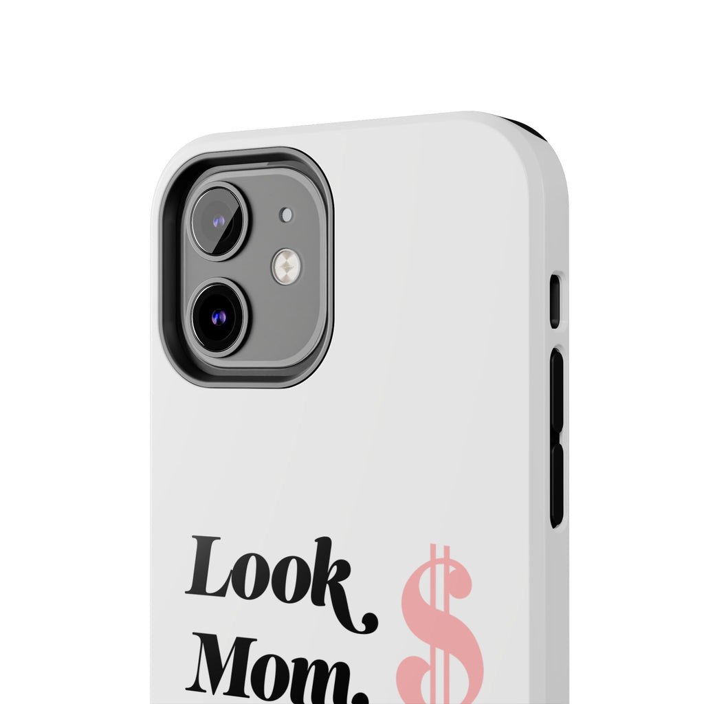 Look Mom, I Made It Phone Case — Motivational Money Quote Tough Case