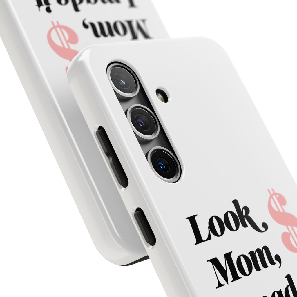Look Mom, I Made It Phone Case — Motivational Money Quote Tough Case