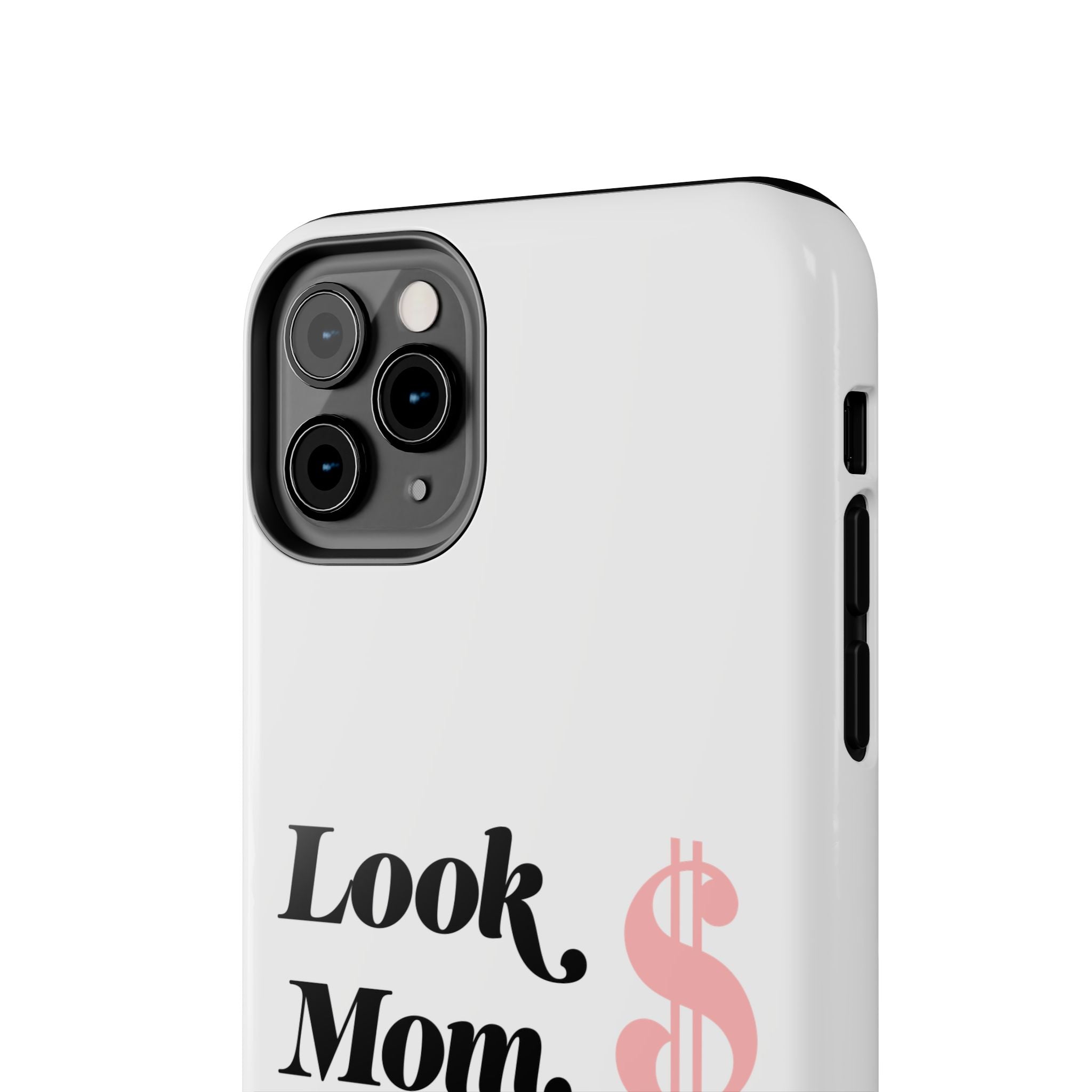 Look Mom, I Made It Phone Case — Motivational Money Quote Tough Case