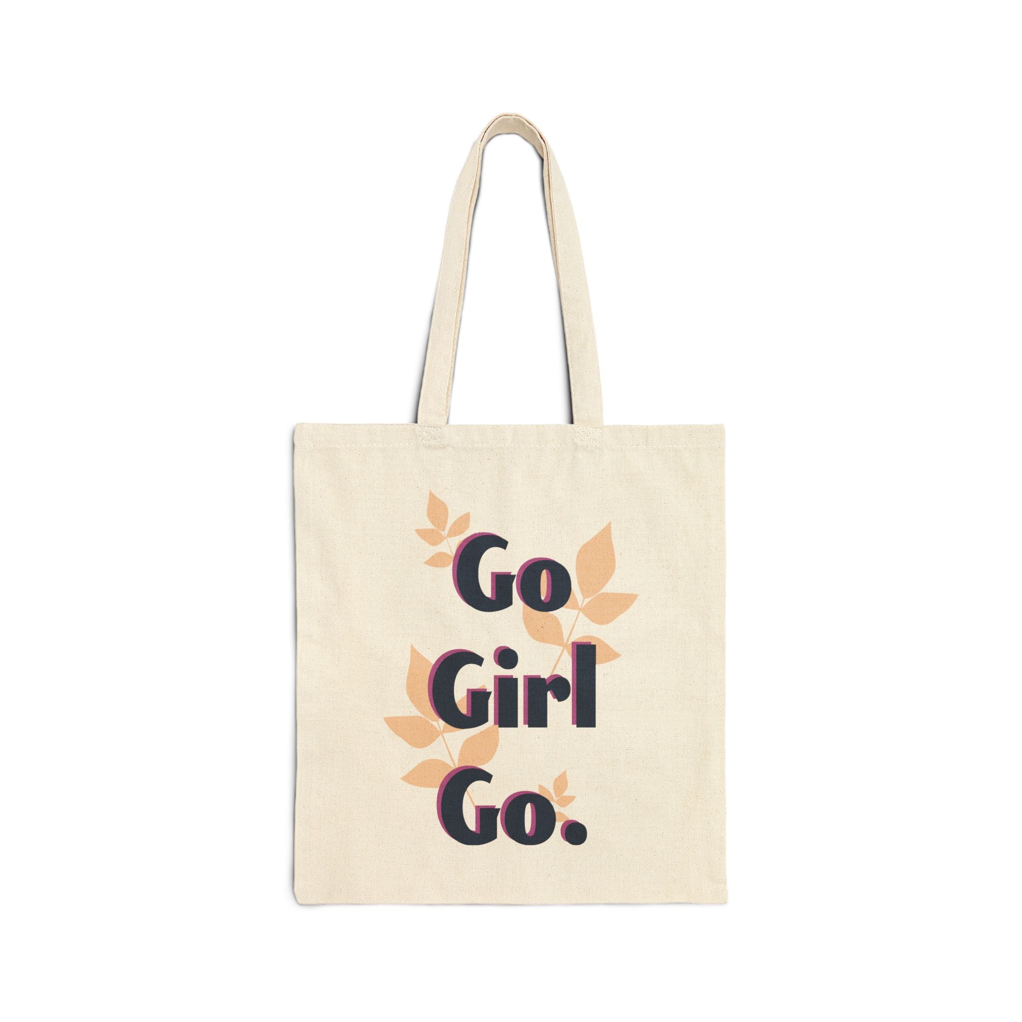 Go Girl Go Canvas Tote — Inspirational Womens Empowerment Market Bag
