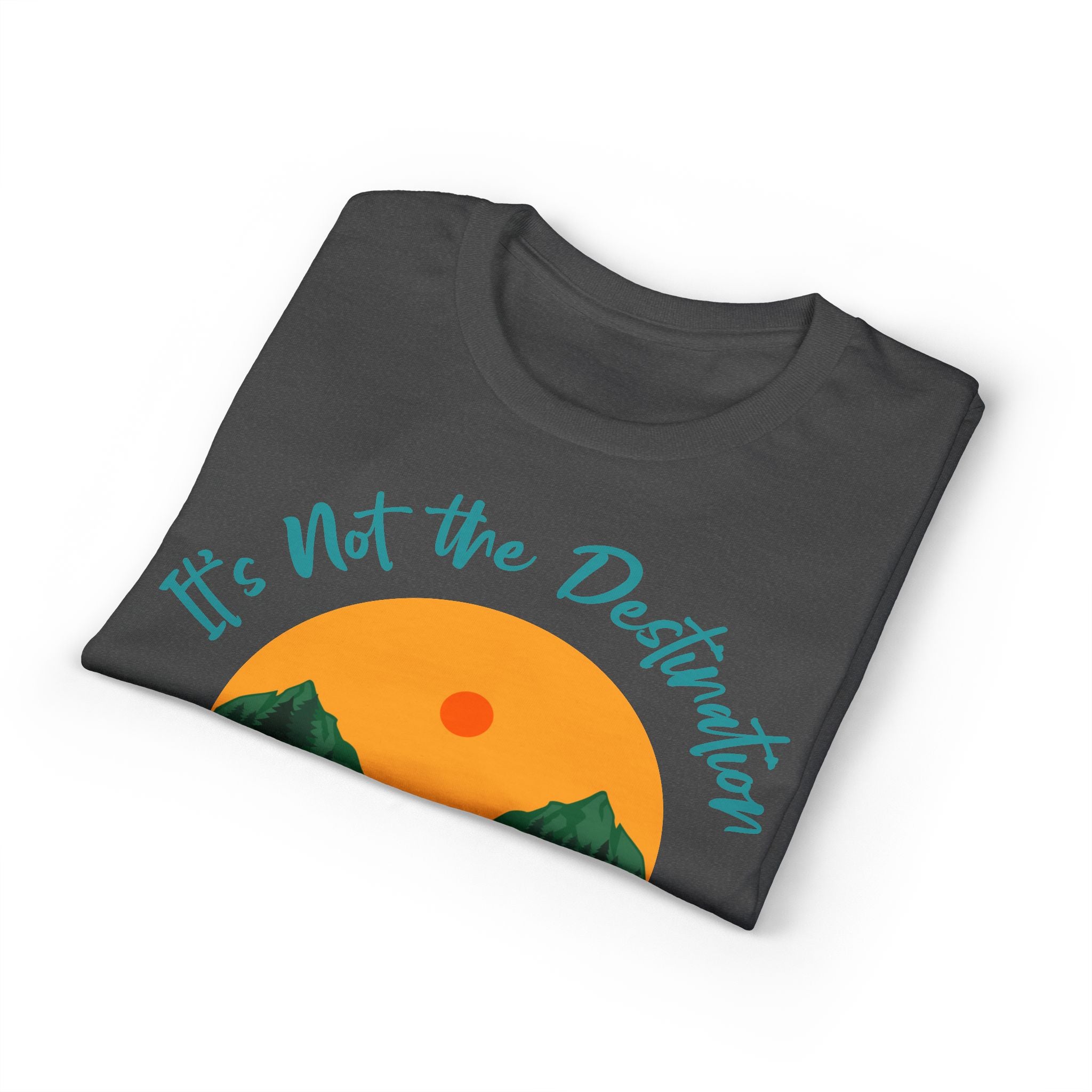 Journey Road T-Shirt — "It's Not the Destination, It's the Journey" Graphic Tee