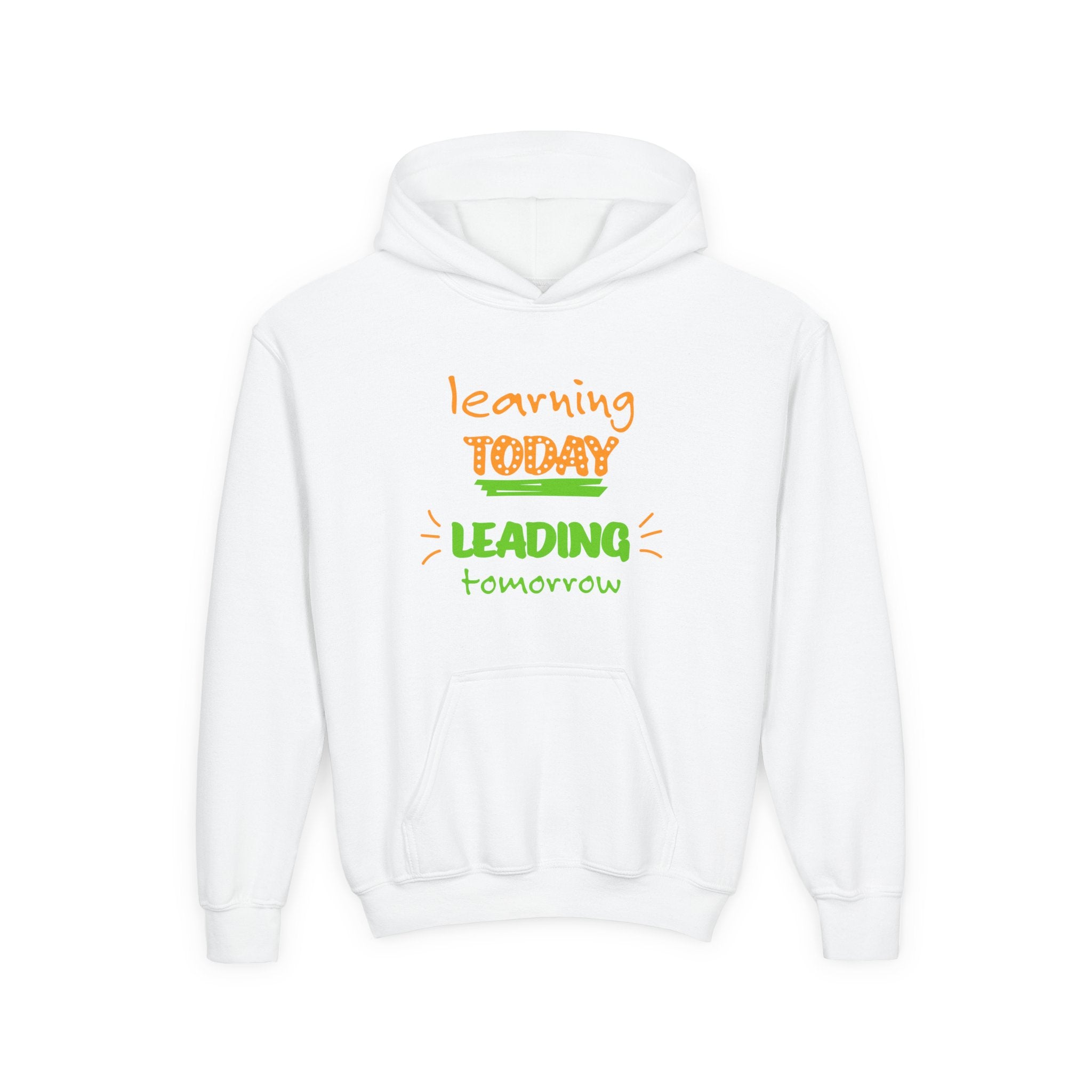 Youth Hoodie — “Learning Today, Leading Tomorrow” Inspirational School Sweatshirt