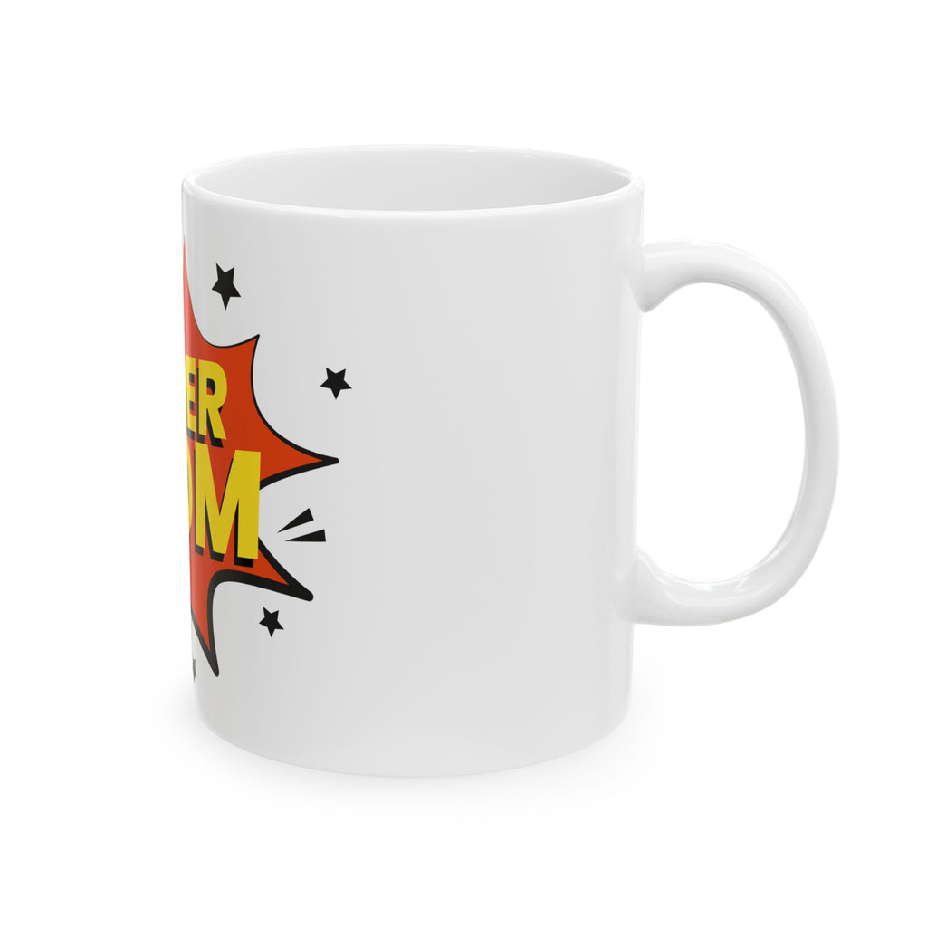 Super Mom Ceramic Mug — Comic-Style ‘SUPER MOM’ Coffee Cup (11oz & 15oz)