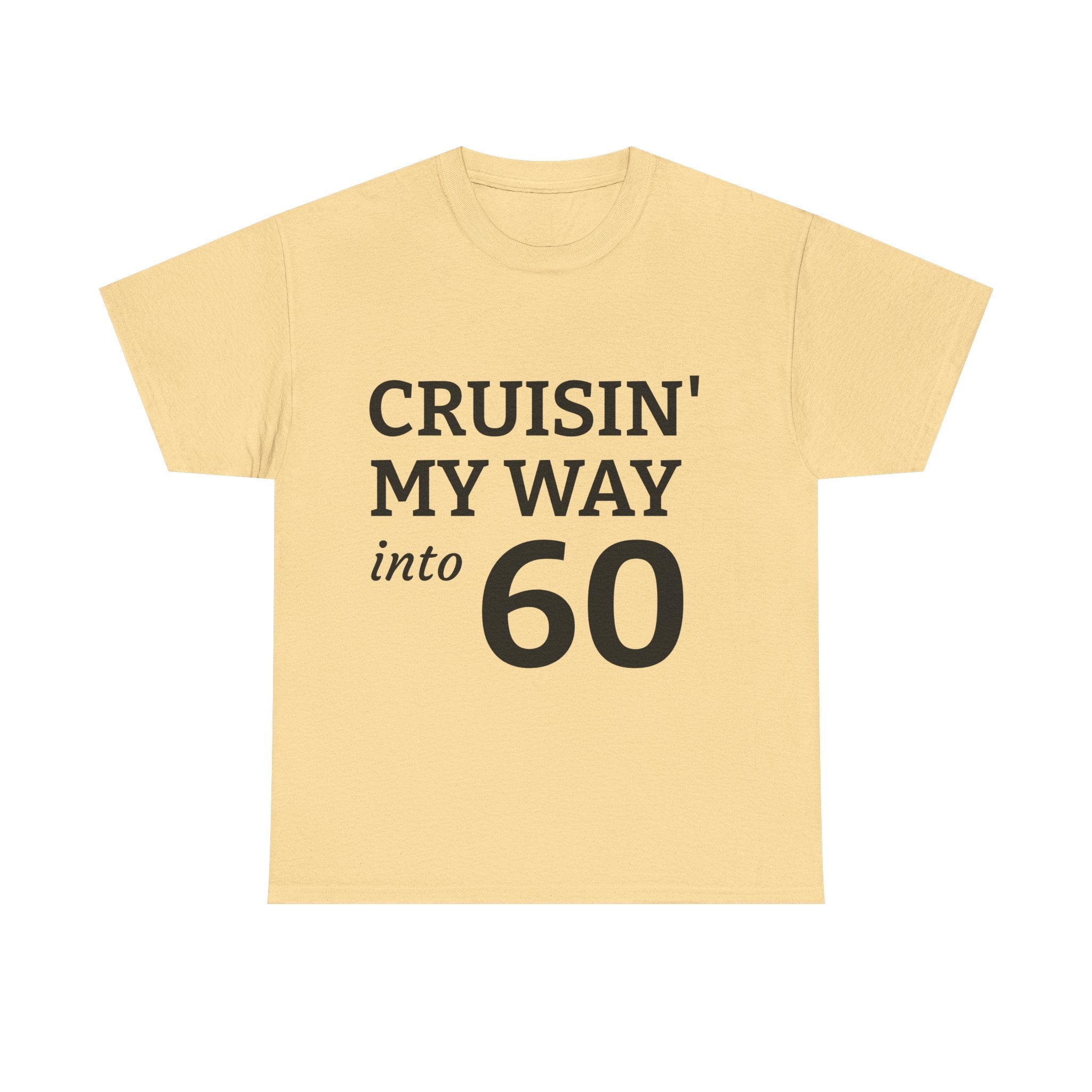 Cruisin' My Way into 60 T-Shirt