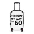 Cruisin' My Way Into 60 Suitcase — Funny 60th Birthday Travel Luggage