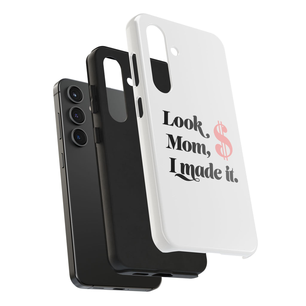Look Mom, I Made It Phone Case — Motivational Money Quote Tough Case