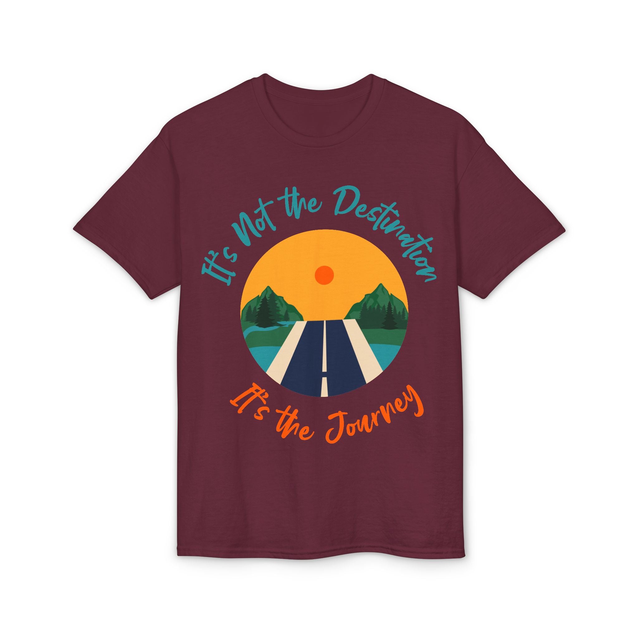 Journey Road T-Shirt — "It's Not the Destination, It's the Journey" Graphic Tee