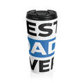 Travel Mug — Best Dad Ever Stainless Steel Coffee Tumbler