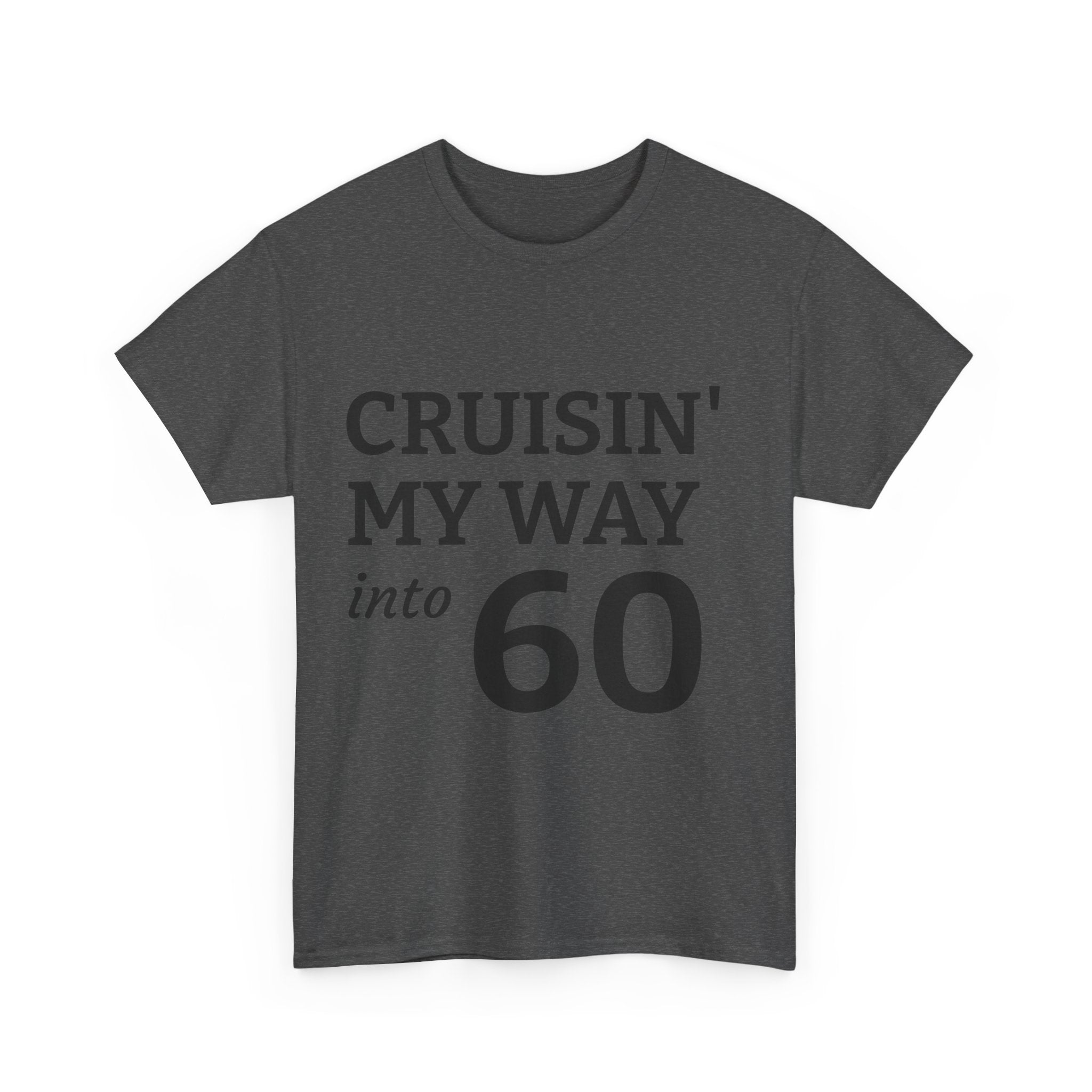 Cruisin' My Way into 60 T-Shirt