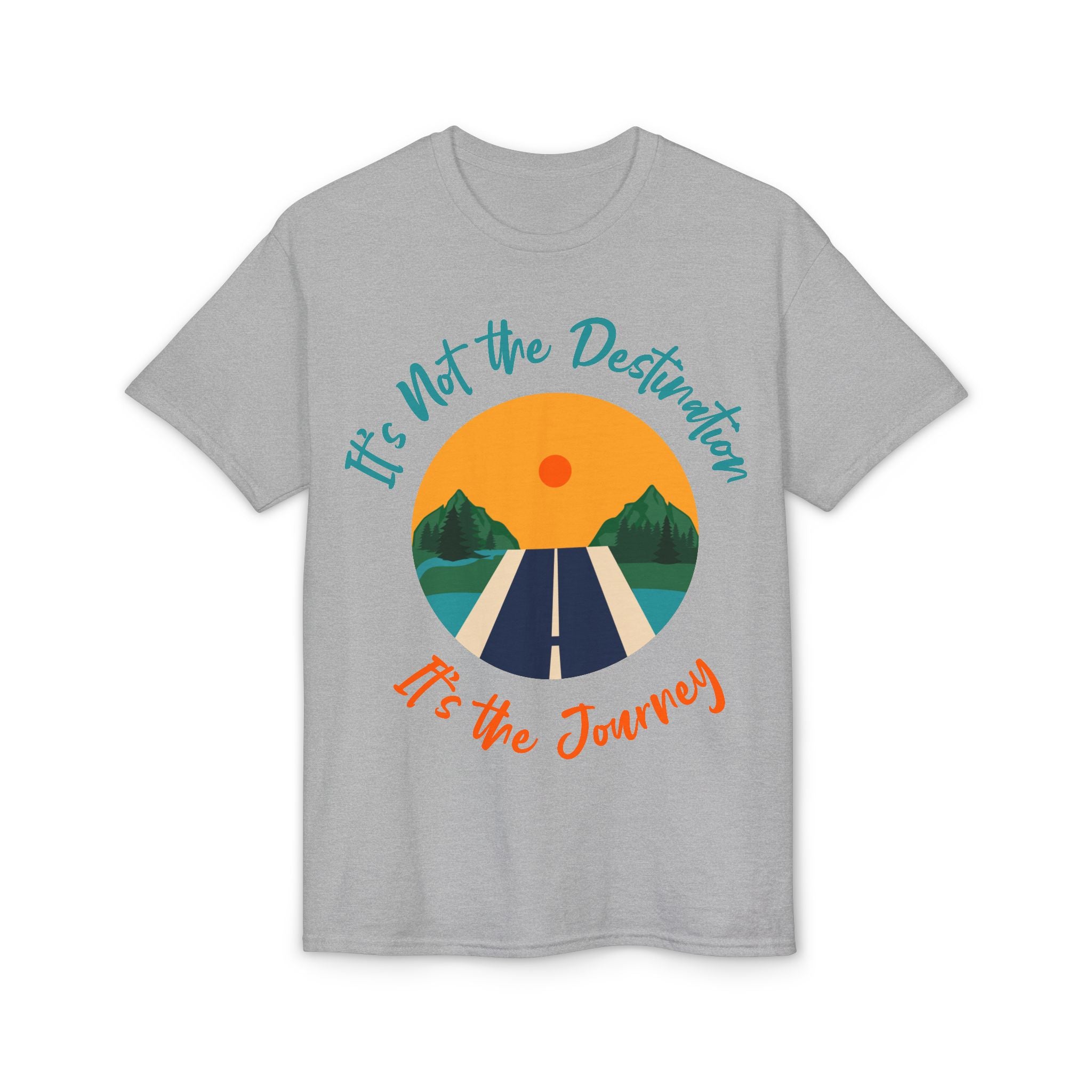 Journey Road T-Shirt — "It's Not the Destination, It's the Journey" Graphic Tee
