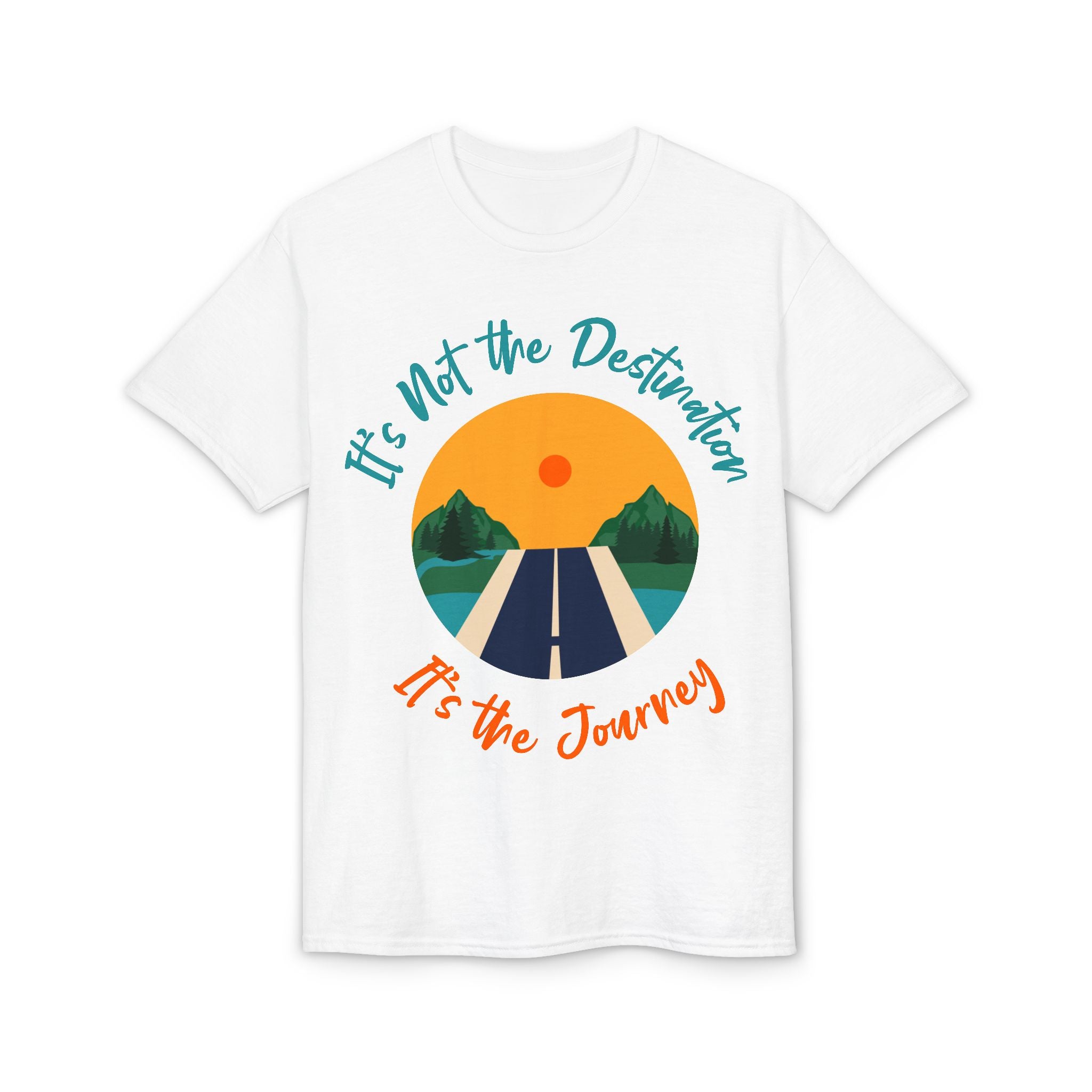 Journey Road T-Shirt — "It's Not the Destination, It's the Journey" Graphic Tee