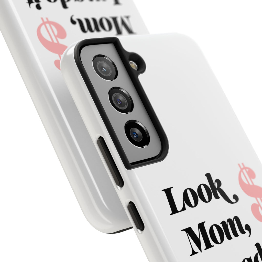 Look Mom, I Made It Phone Case — Motivational Money Quote Tough Case