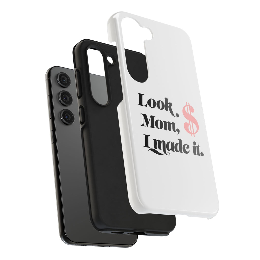 Look Mom, I Made It Phone Case — Motivational Money Quote Tough Case