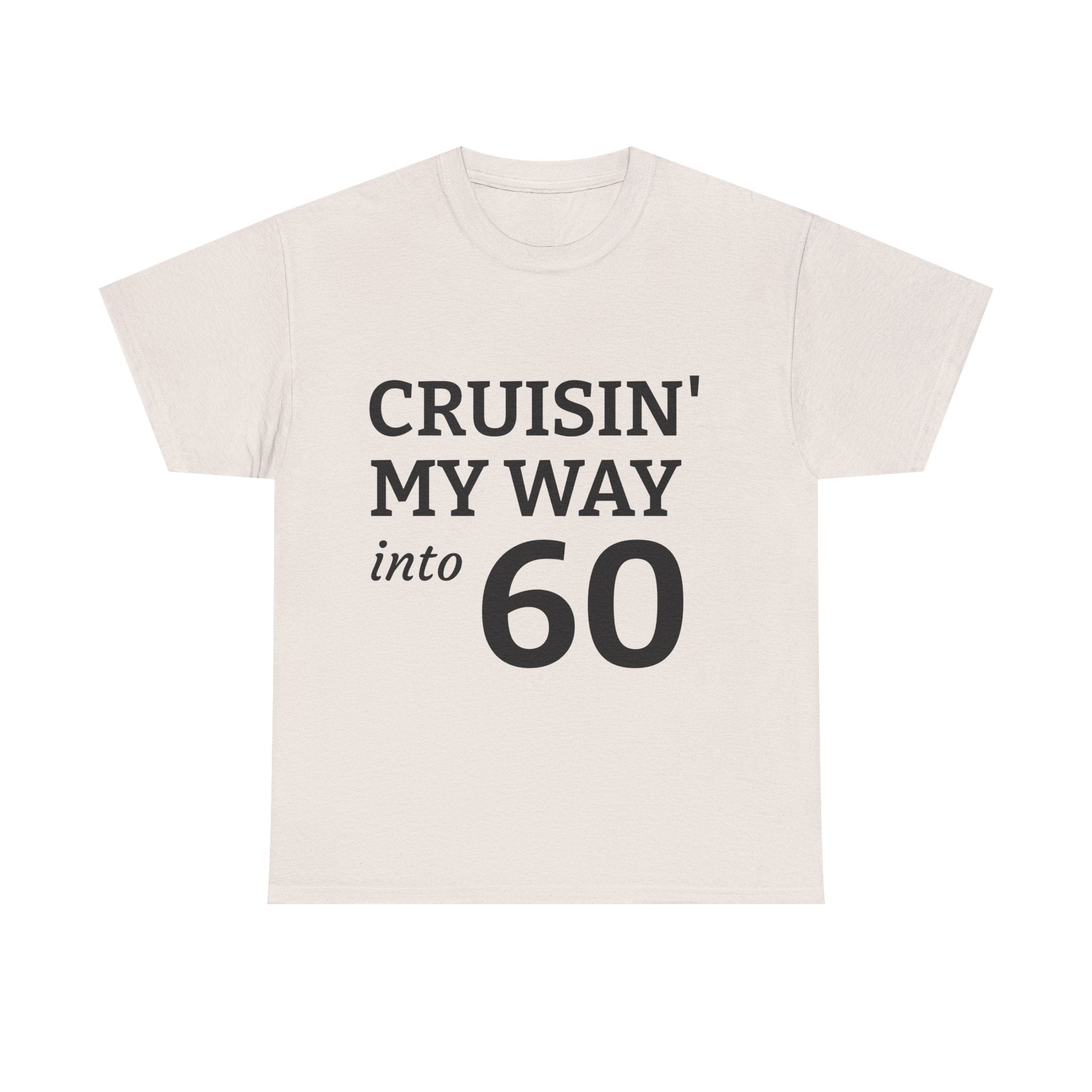 Cruisin' My Way into 60 T-Shirt