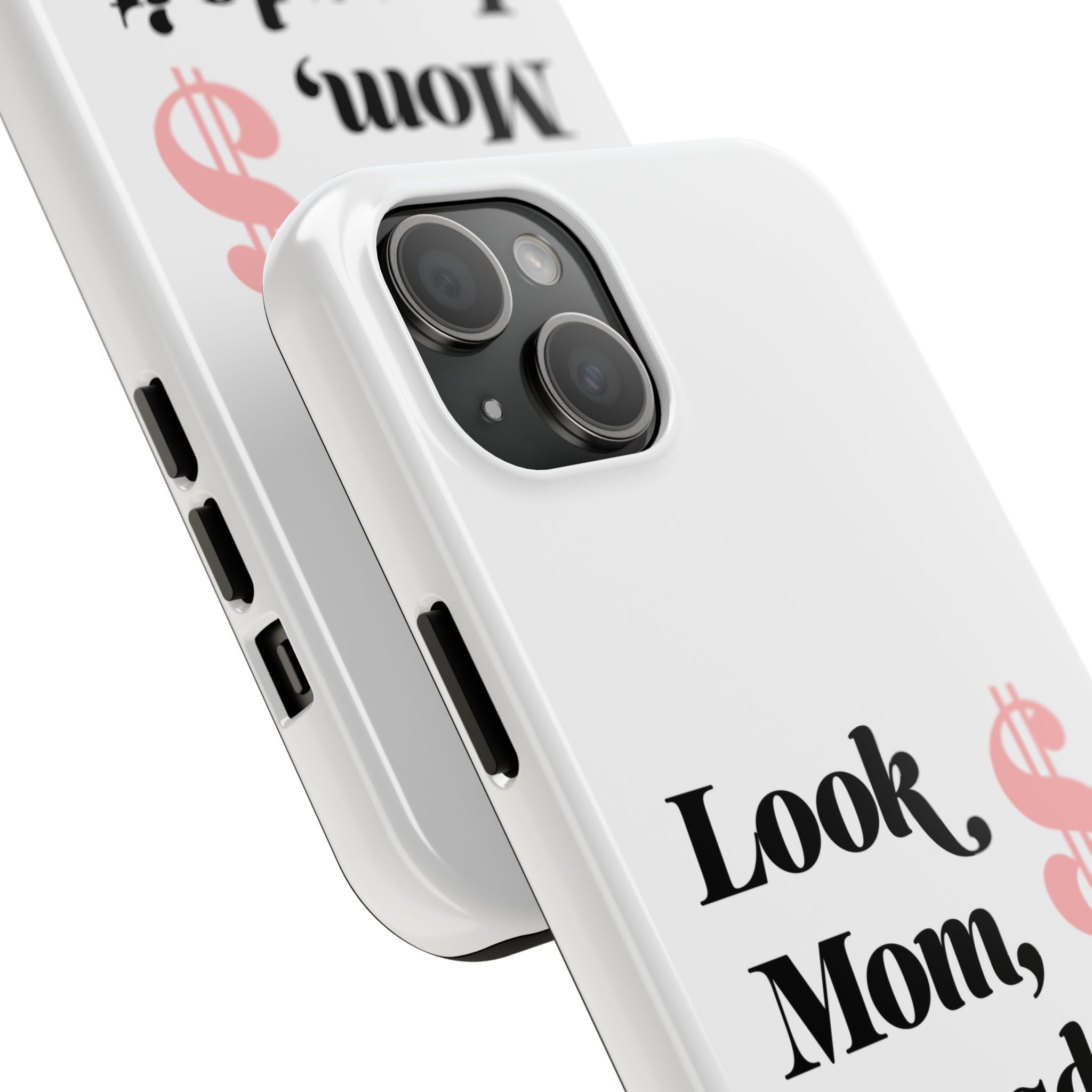 Look Mom, I Made It Phone Case — Motivational Money Quote Tough Case