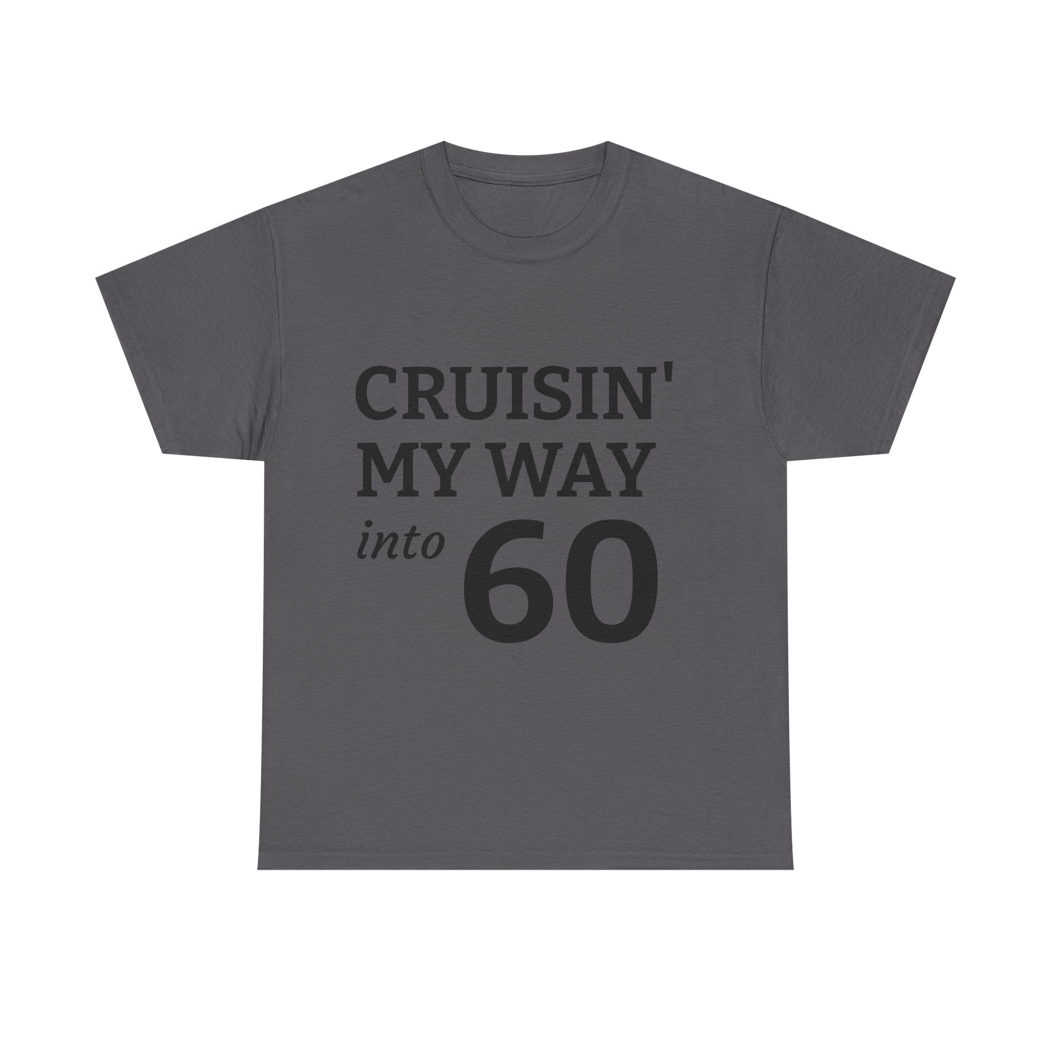 Cruisin' My Way into 60 T-Shirt