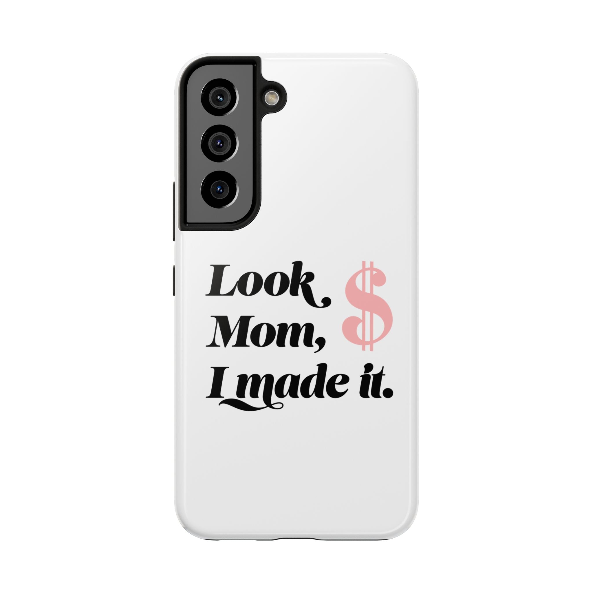 Look Mom, I Made It Phone Case — Motivational Money Quote Tough Case